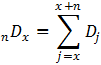 Les defuncions ocorregudes entre les edats x i x més n és el sumatori de les defuncions ocorregudes a cada edat.