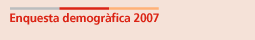 Enquesta demogr�fica 2007