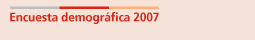 Encuesta demogr�fica 2007