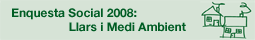 Enquesta social 2008: llars i medi ambient